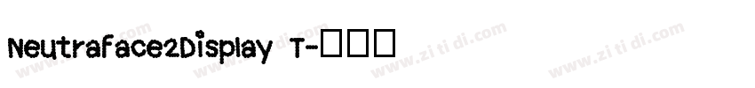 Neutraface2Display T字体转换